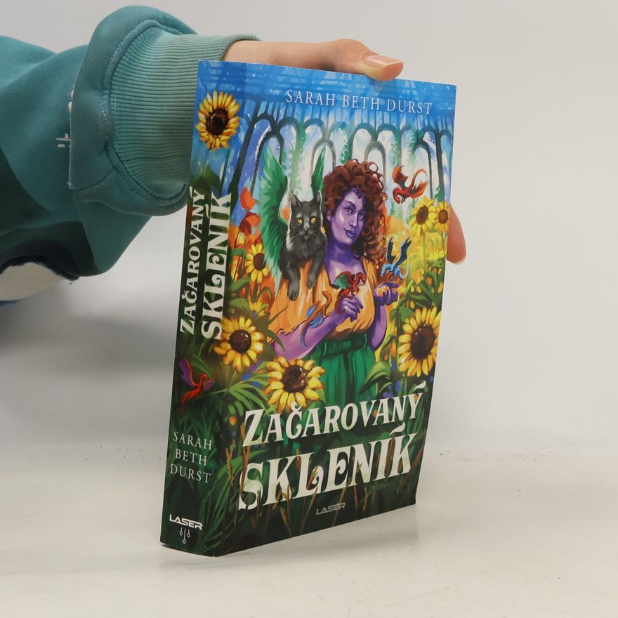 Sarah Beth Durst Začarovaný skleník