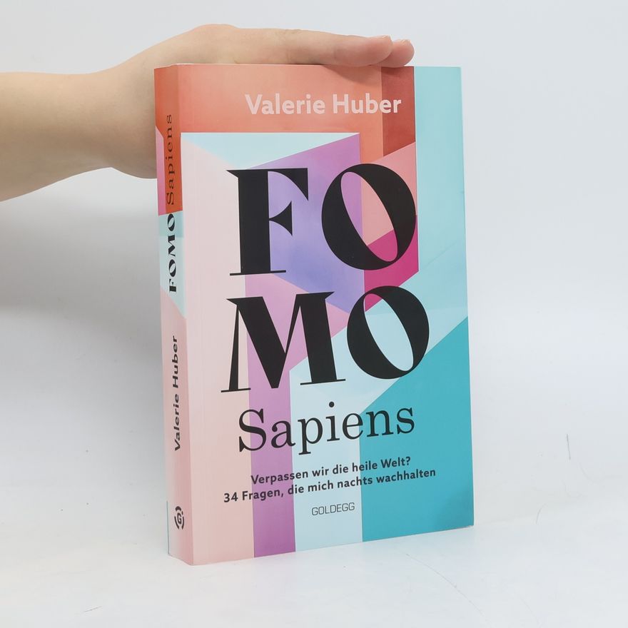 Valerie Huber FOMO Sapiens - Verpassen wir die heile Welt?