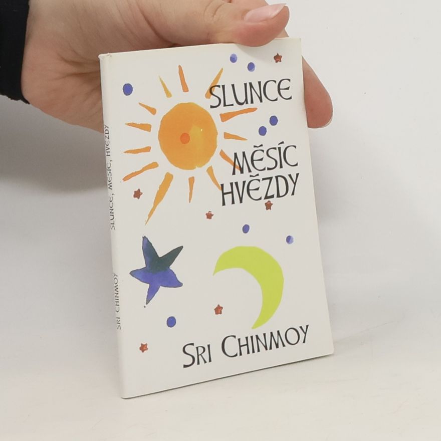 Chinmoy Kumar Ghose Slunce, Měsíc, hvězdy