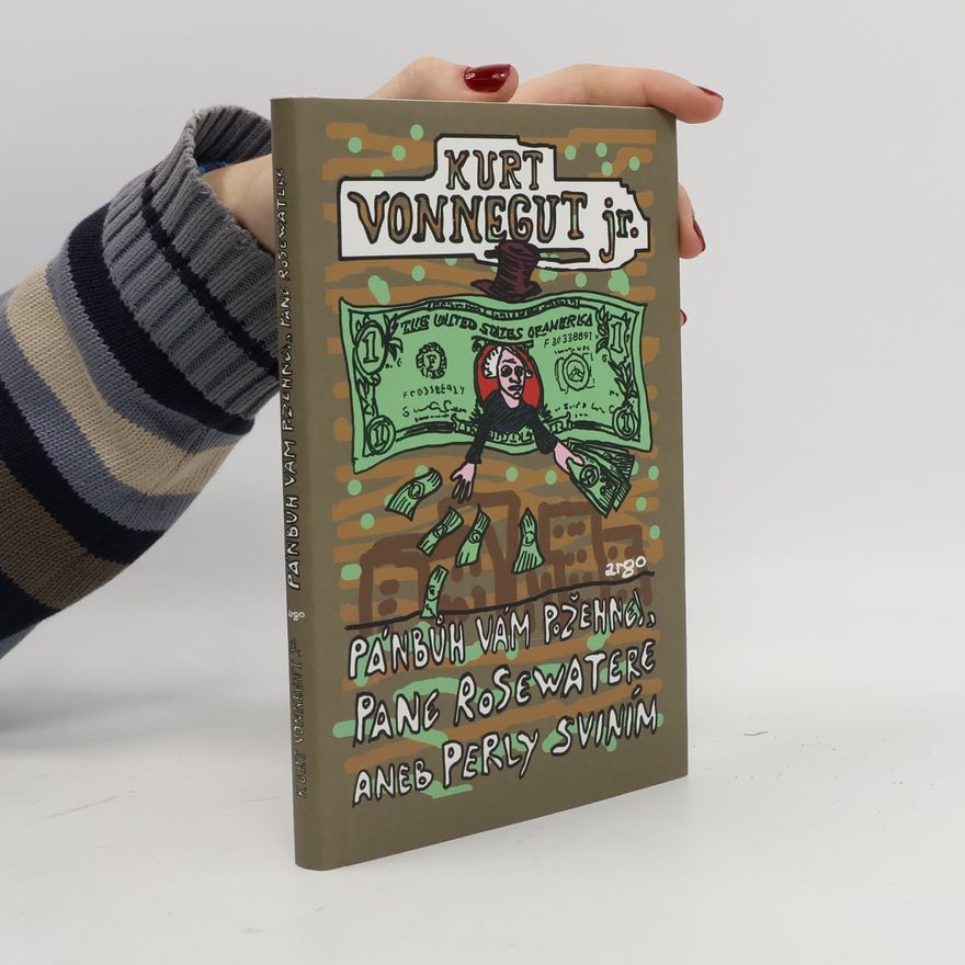 Kurt Vonnegut Pánbůh vám požehnej, pane Rosewatere aneb perly sviním