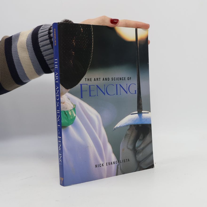 Nick Evangelista The Art and Science of Fencing