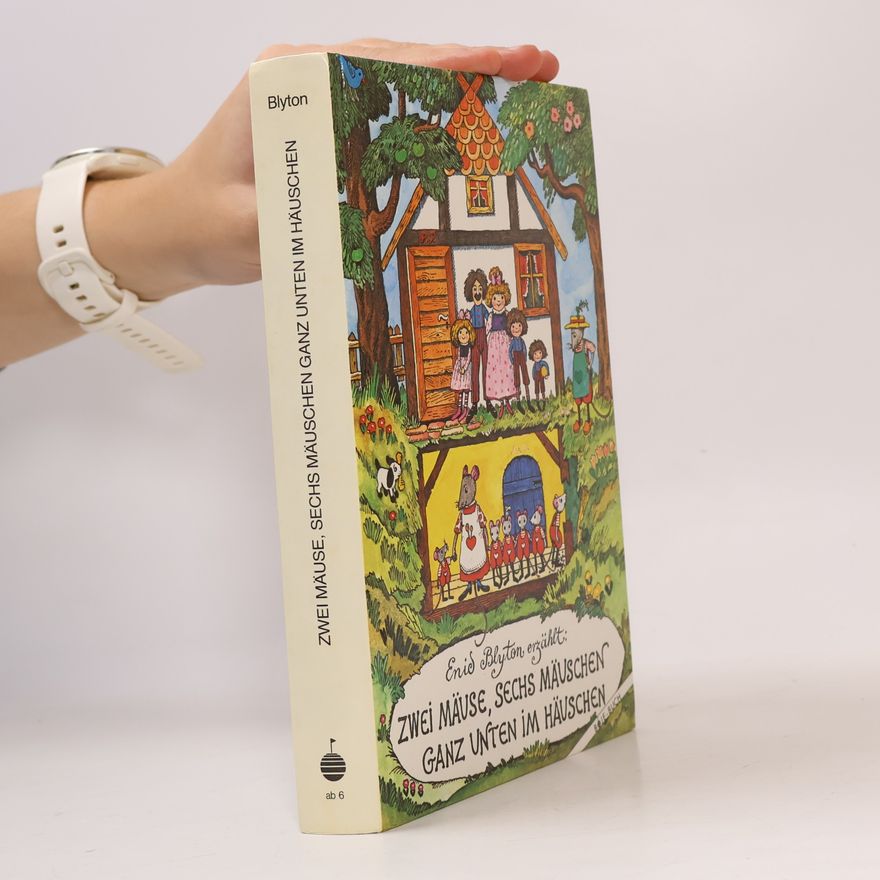 Enid Blyton Zwei Mäuse, sechs Mäuschen ganz unten im Häuschen