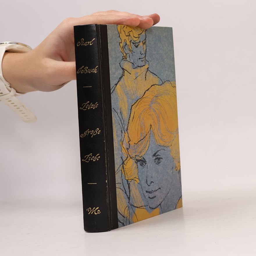 Pearl S. Buck Letzte große Liebe