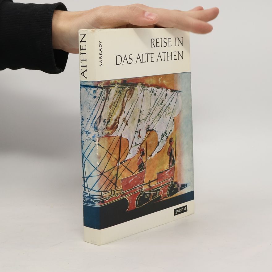 János Sarkady Reise in das alte Athen