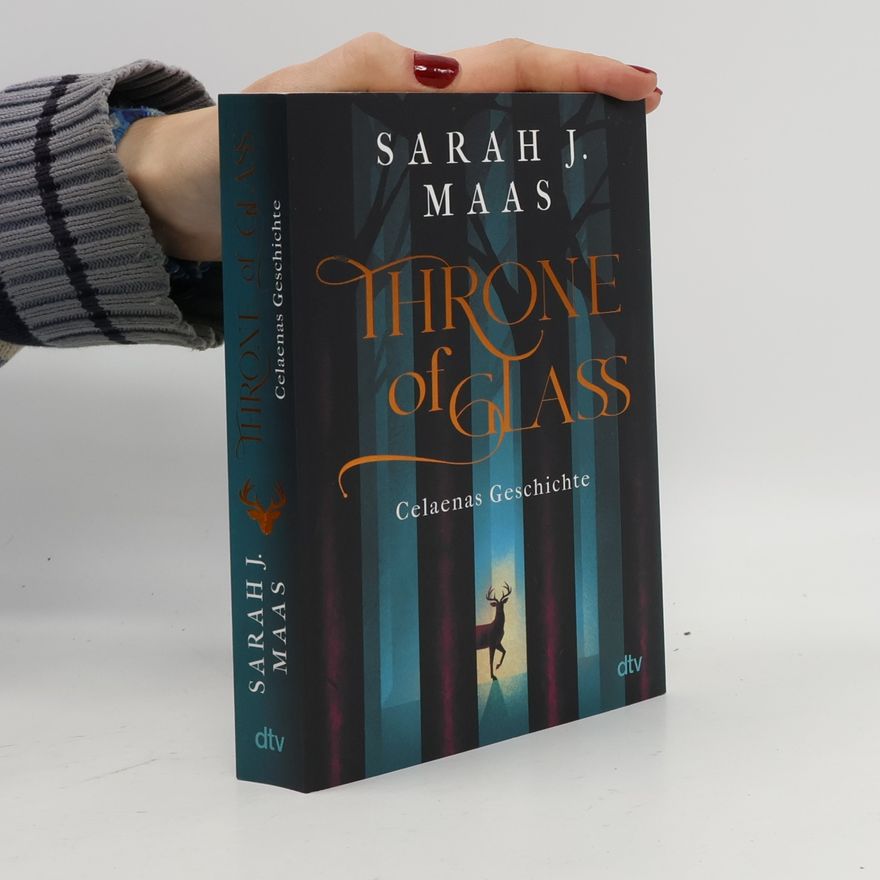 Sarah J. Maas Throne of Glass. Celaenas Geschichte
