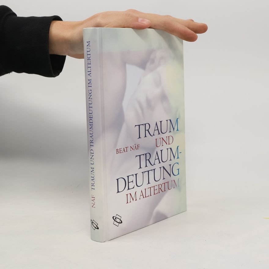 Beat Näf Traum und Traumdeutung im Altertum