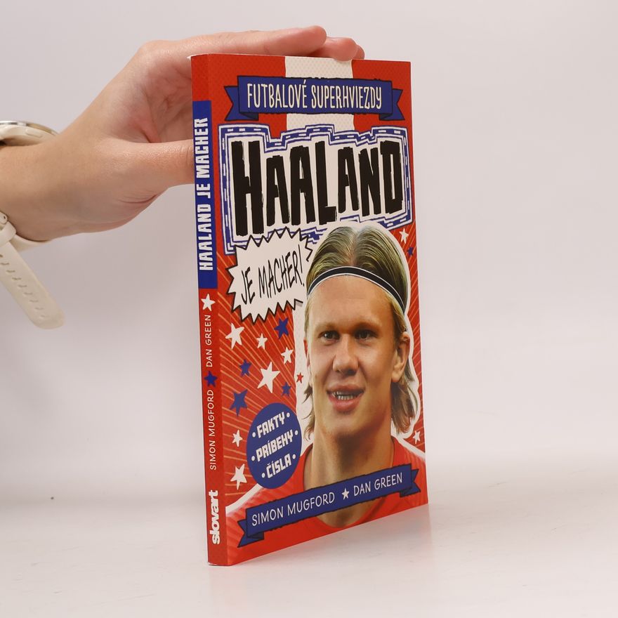 Simon Mugford Futbalové superhviezdy. Haaland je macher