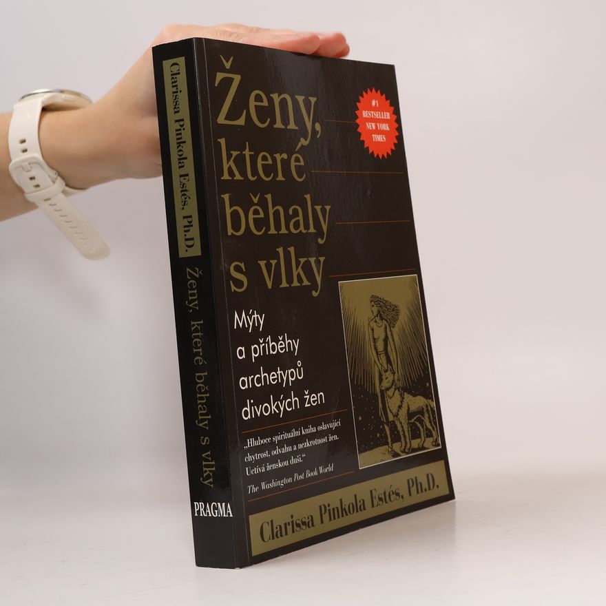 Clarissa Pinkola Estés Phd Ženy, které běhaly s vlky