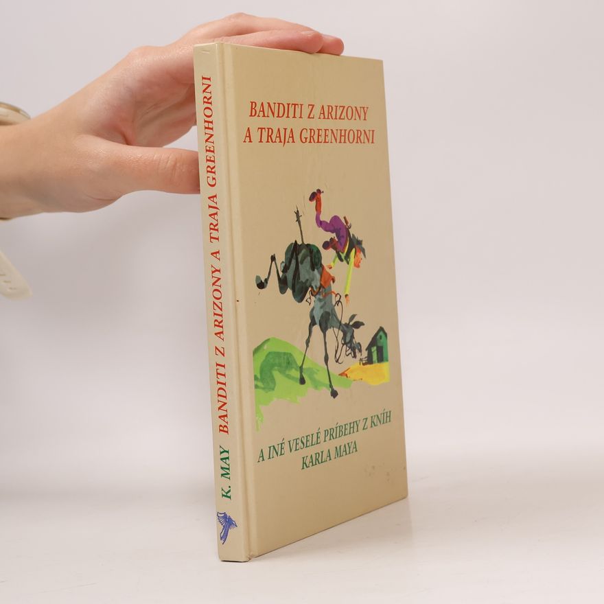 Karl May Banditi z Arizony a traja greenhorni a iné veselé príbehy z kníh Karla Maya