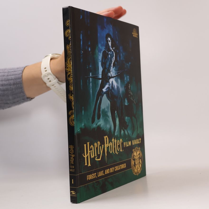 Jody Revenson Harry Potter: Film Vault: Volume 1: Forest, Lake, and Sky Creatures