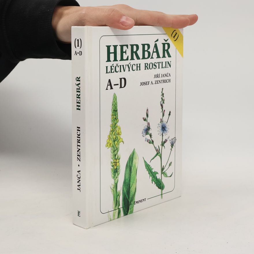 Jiří Janča Herbář léčivých rostlin. 1. díl, A-D