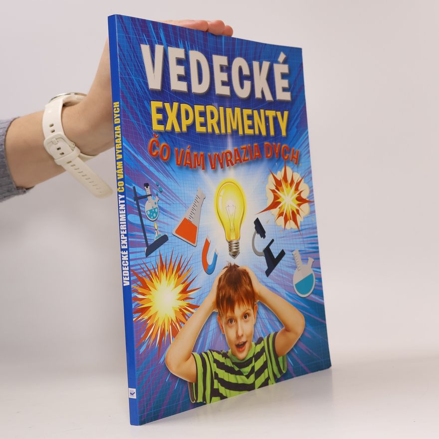 Kolektív autorov Vedecké experimenty čo vám vyrazia dych