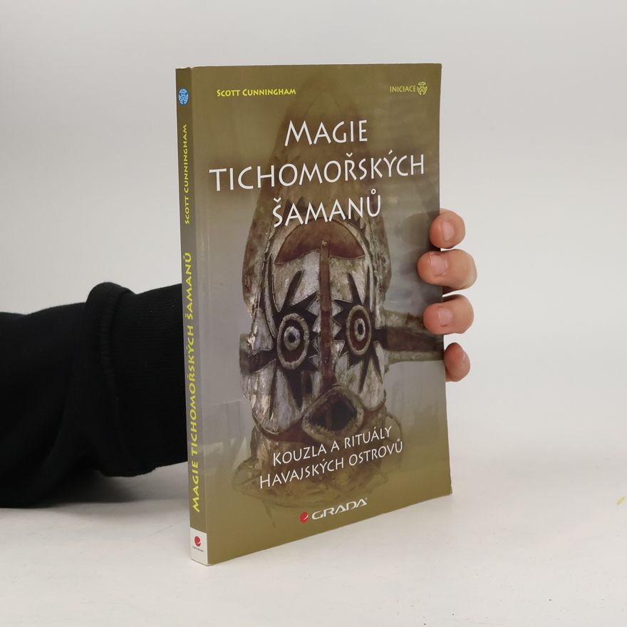 Scott Cunningham Magie tichomořských šamanů. Kouzla a rituály Havajských ostrovů