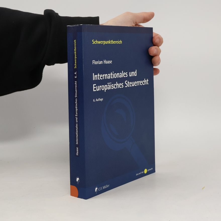 Florian Haase Schwerpunktbereich: Internationales und Europäisches Steuerrecht - 6. Auflage