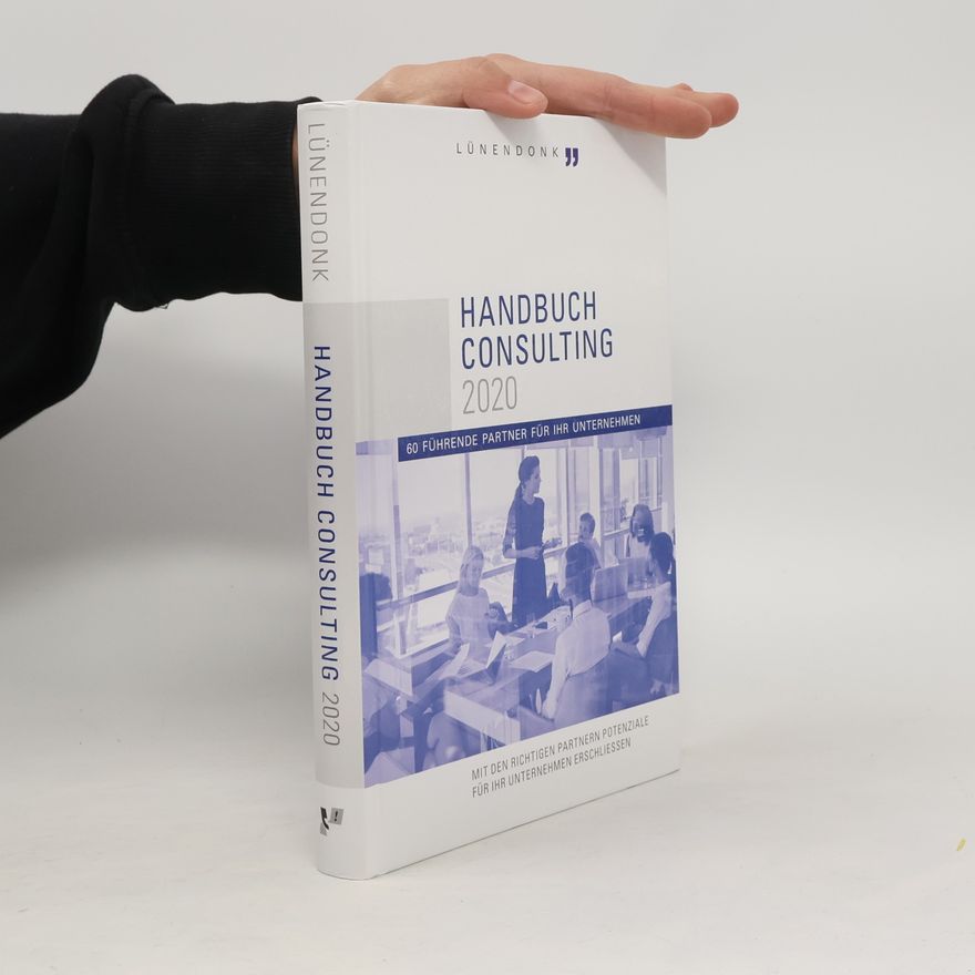 Various authors Handbuch Consulting 2020: 60 führende Partner für Ihr Unternehmen
