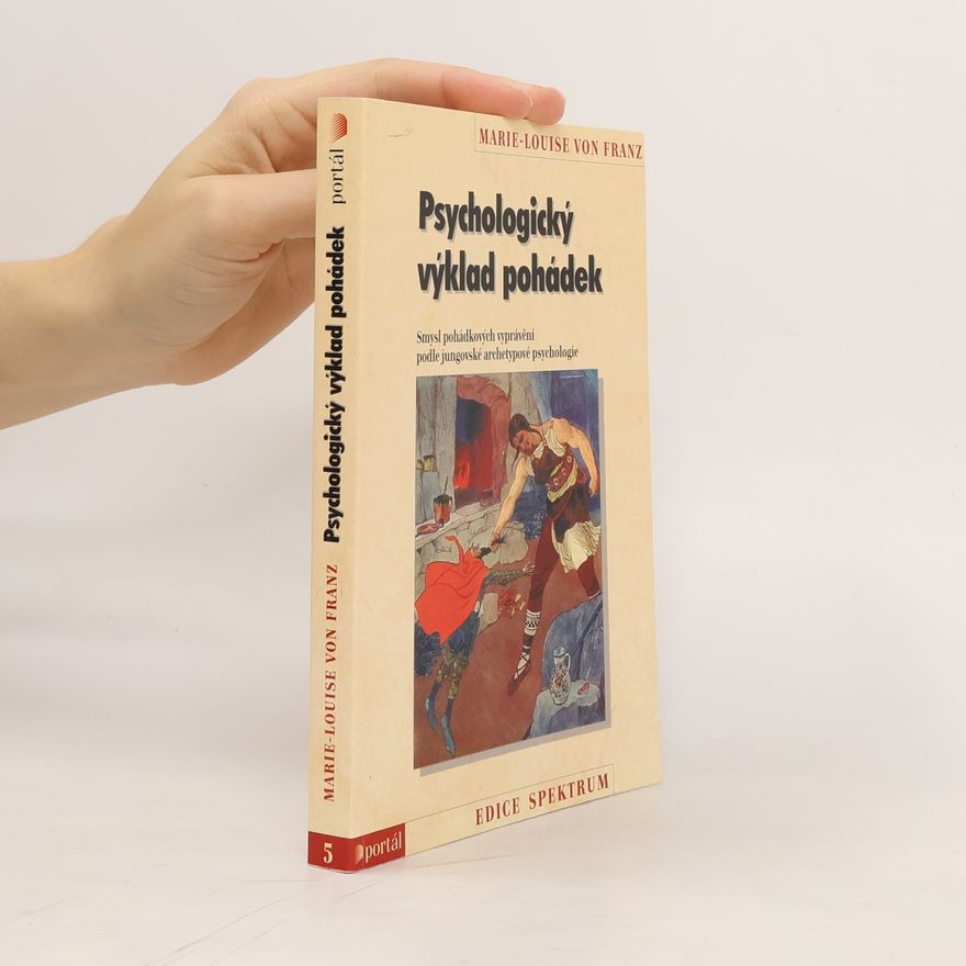 Marie-Louise von Franz Psychologický výklad pohádek