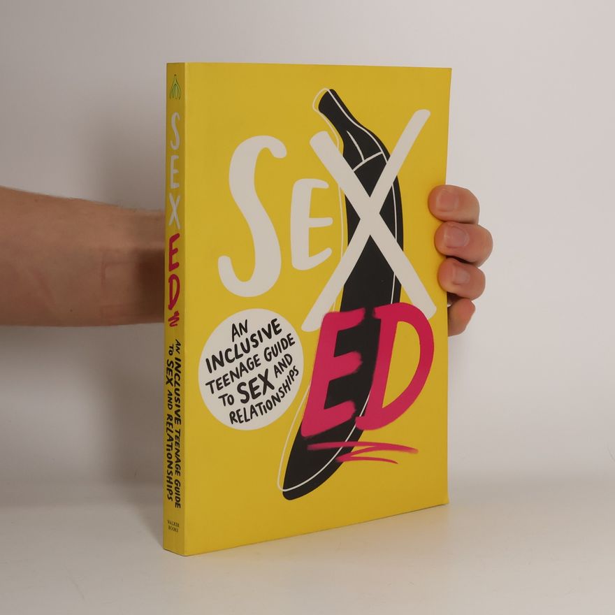 The School The School of Life Sex Ed: An Inclusive Teenage Guide to Sex and Relationships