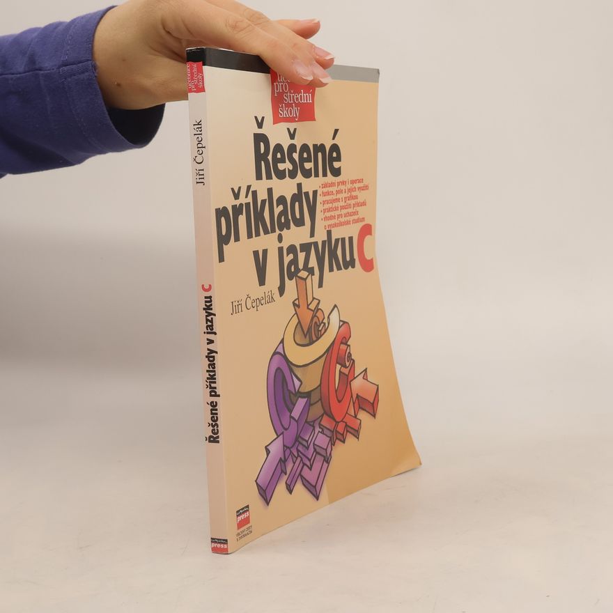 Jiří A. Čepelák Řešené příklady v jazyku C