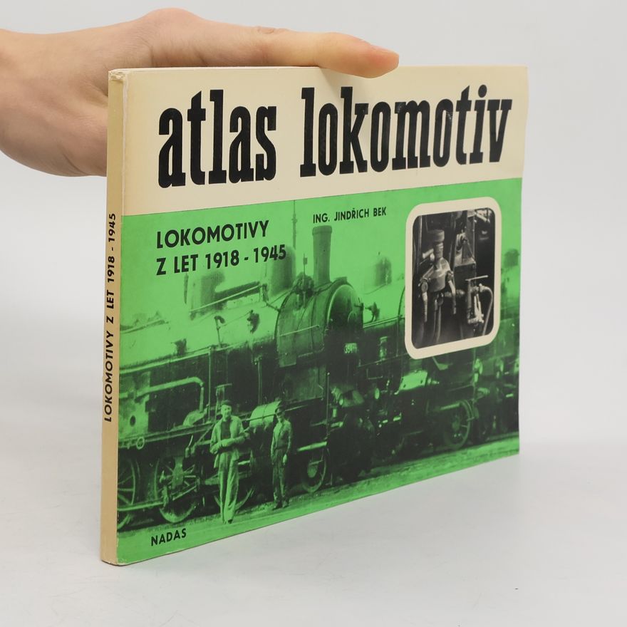 Jindřich Bek Atlas lokomotiv. Lokomotivy z let 1918-1945