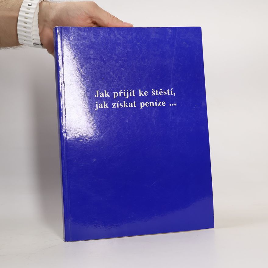 Daniel Clemon Jak přijít ke štěstí, jak získat peníze...