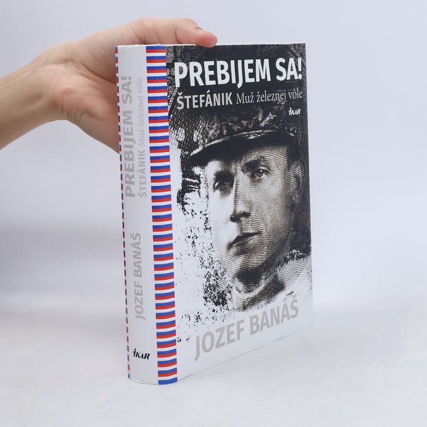 Jozef Banáš Prebijem sa! Štefánik