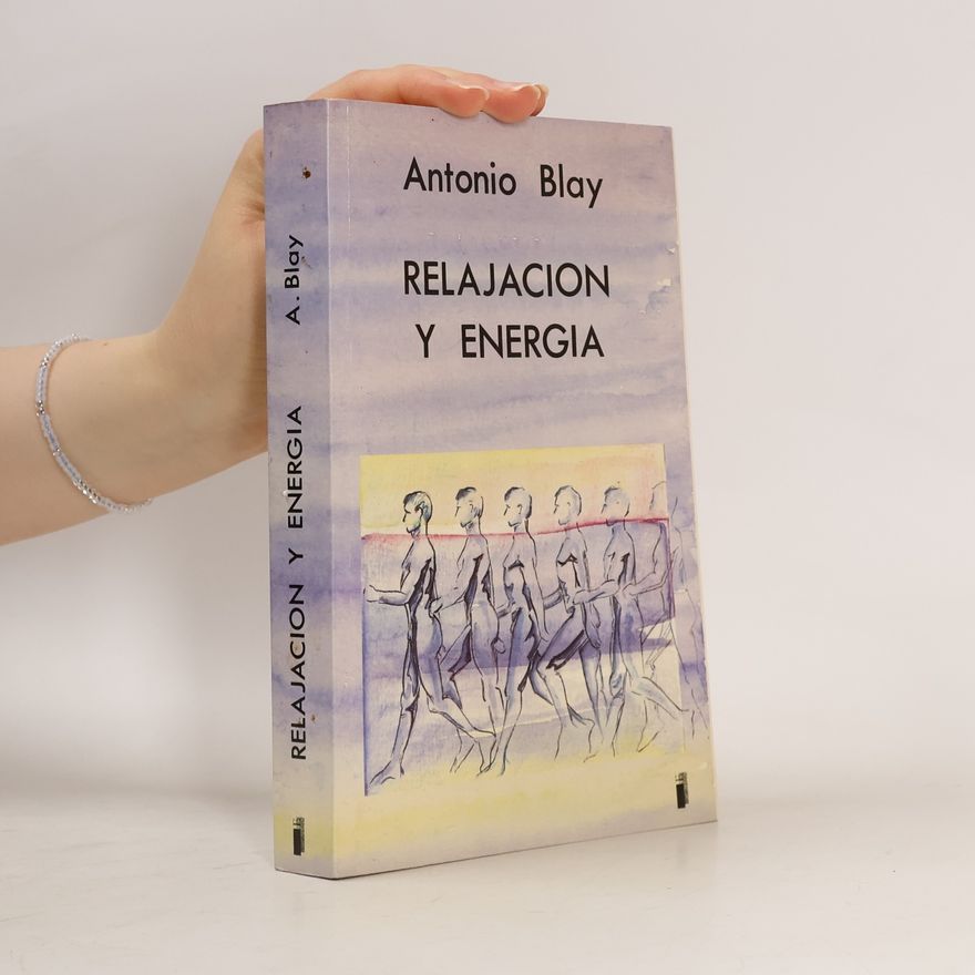Antonio Blay Fontcuberta Relajación y Energía
