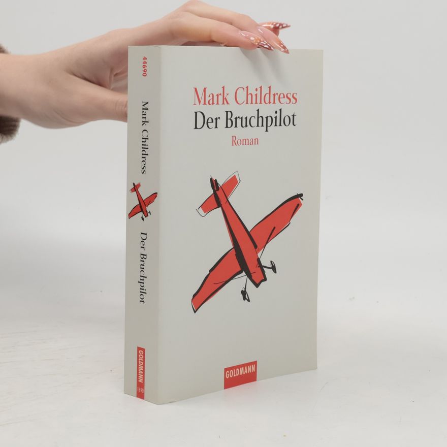 Mark Childress Der Bruchpilot