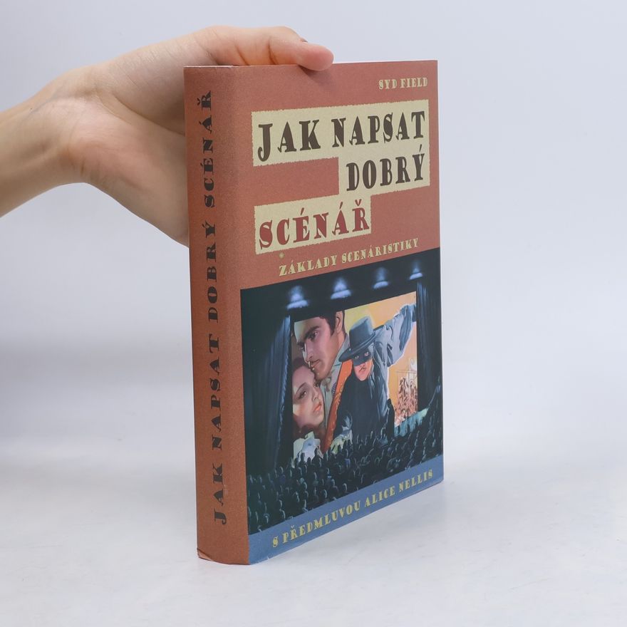 Syd Field Jak napsat dobrý scénář. Základy scenáristiky