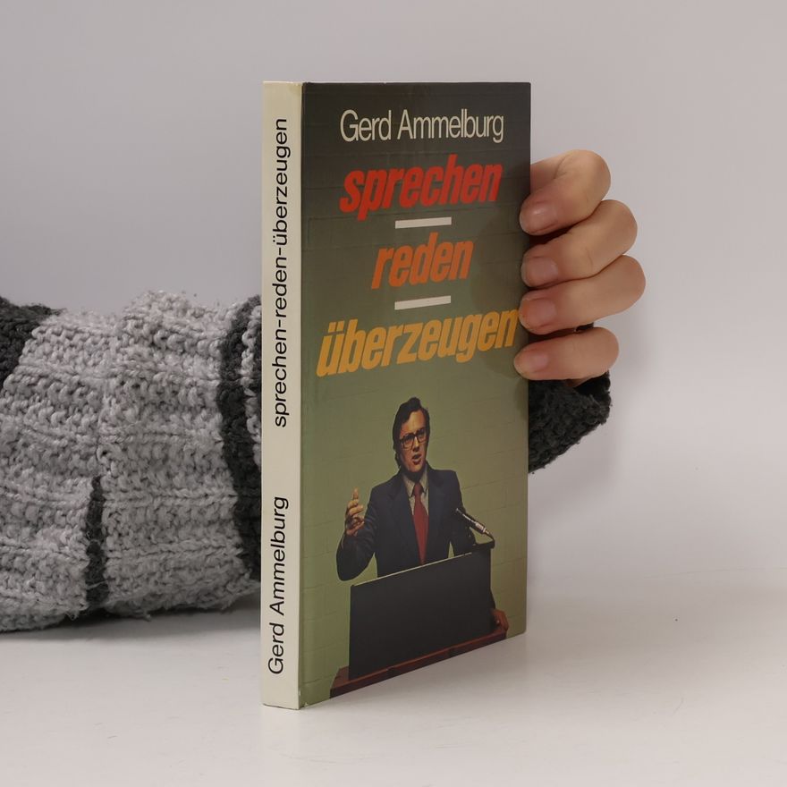 Gerd Ammelburg Sprechen, reden, überzeugen