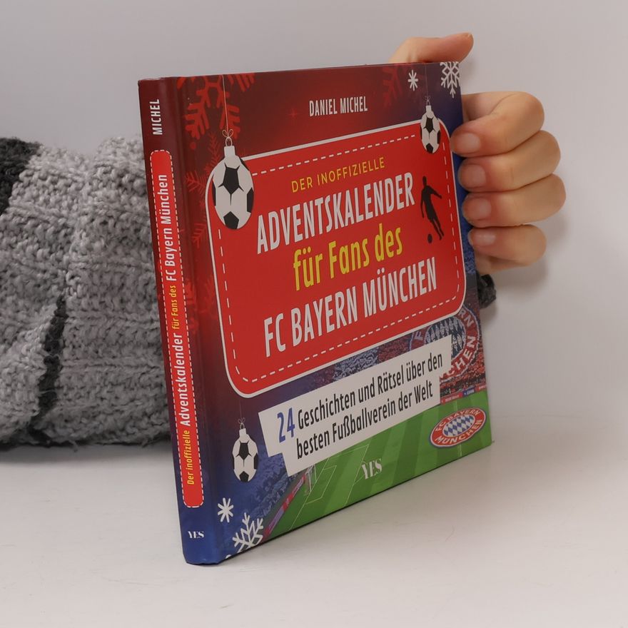 Daniel Michel Der inoffizielle Adventskalender für Fans des FC Bayern München