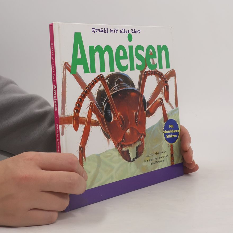 John Dawson Erzähl mir alles über Ameisen - Mit abziehbaren Stickern
