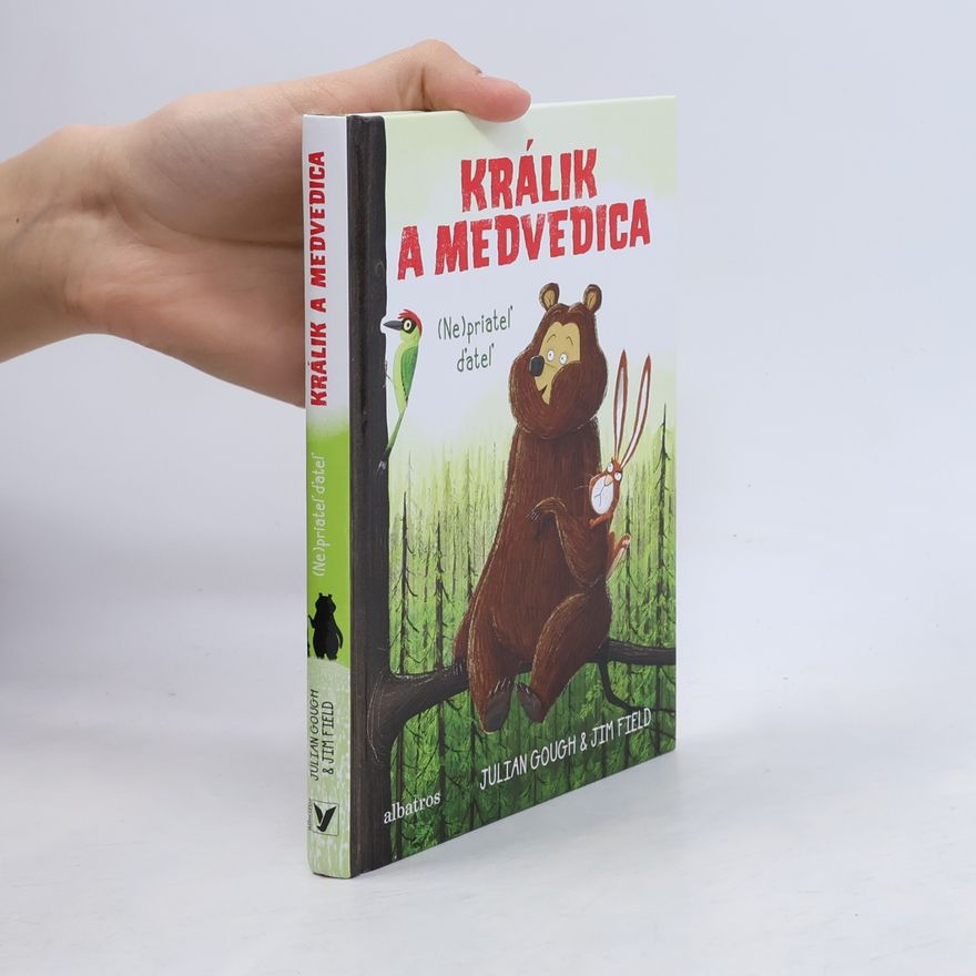 Julian Gough Králik a medvedica. (Ne)priateľ ďateľ