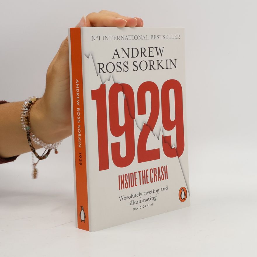 Andrew Ross Sorkin 1929: Inside the Crash