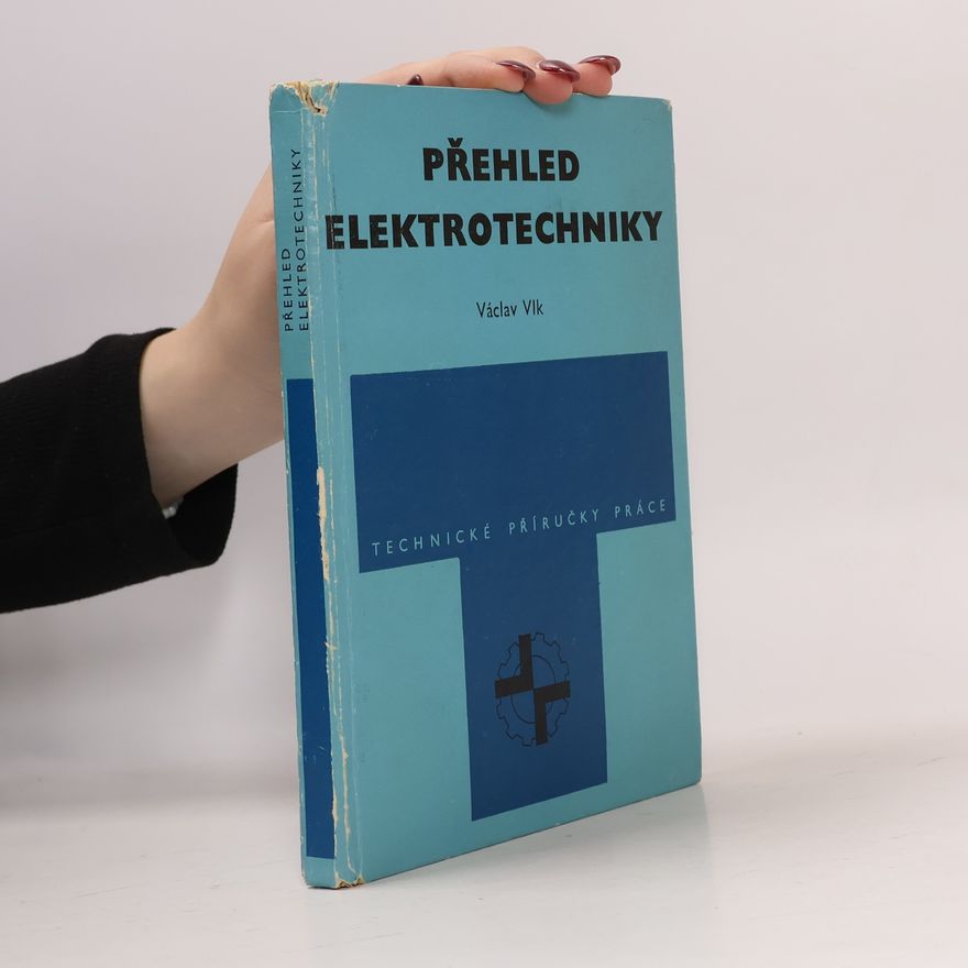 Václav Vlk Přehled elektrotechniky