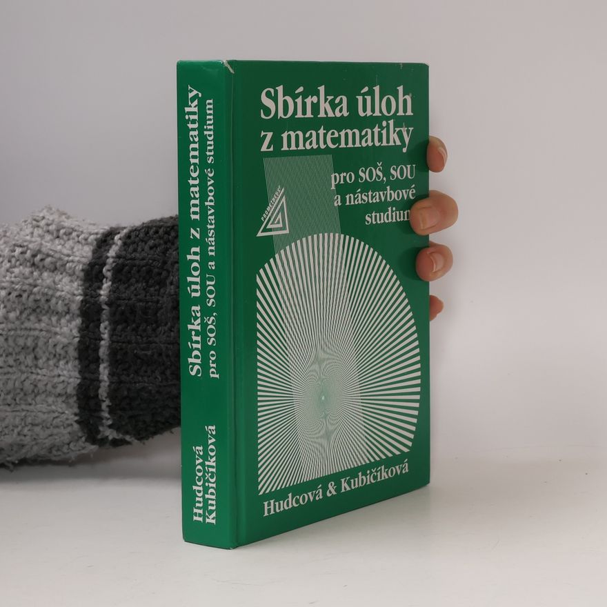 Milada Hudcová Sbírka úloh z matematiky pro SOŠ, SOU a nástavbové studium