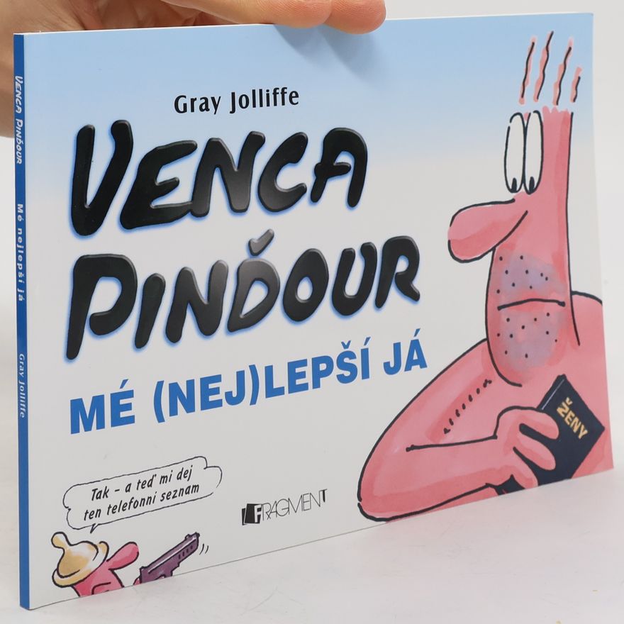 Gray Jolliffe Venca Pinďour. Mé (nej)lepší já