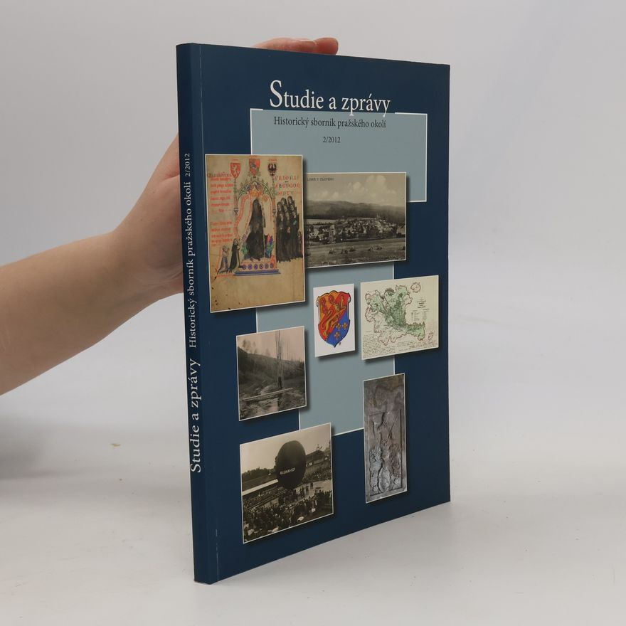 Autorenkollektiv Studie a zprávy : historický sborník pražského okolí 2/2012