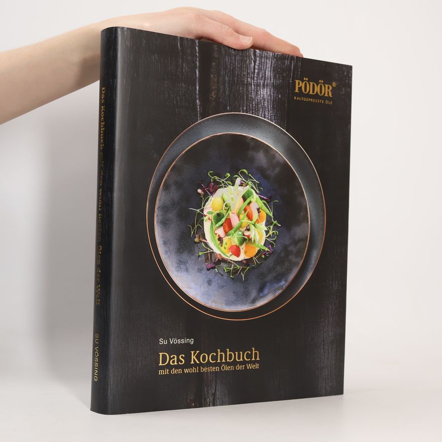 Su Vössing Das Kochbuch mit den wohl besten Ölen der Welt