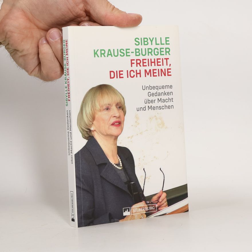 Sibylle Krause Burger Freiheit, die ich meine
