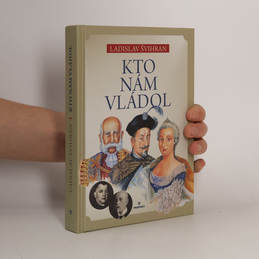 Ladislav Švihran Kto nám vládol