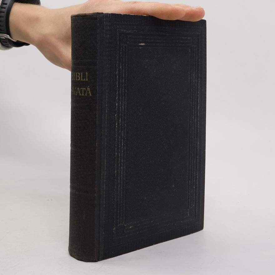 Various authors Biblí svatá aneb Všecka svatá písma Starého i Nového zákona
