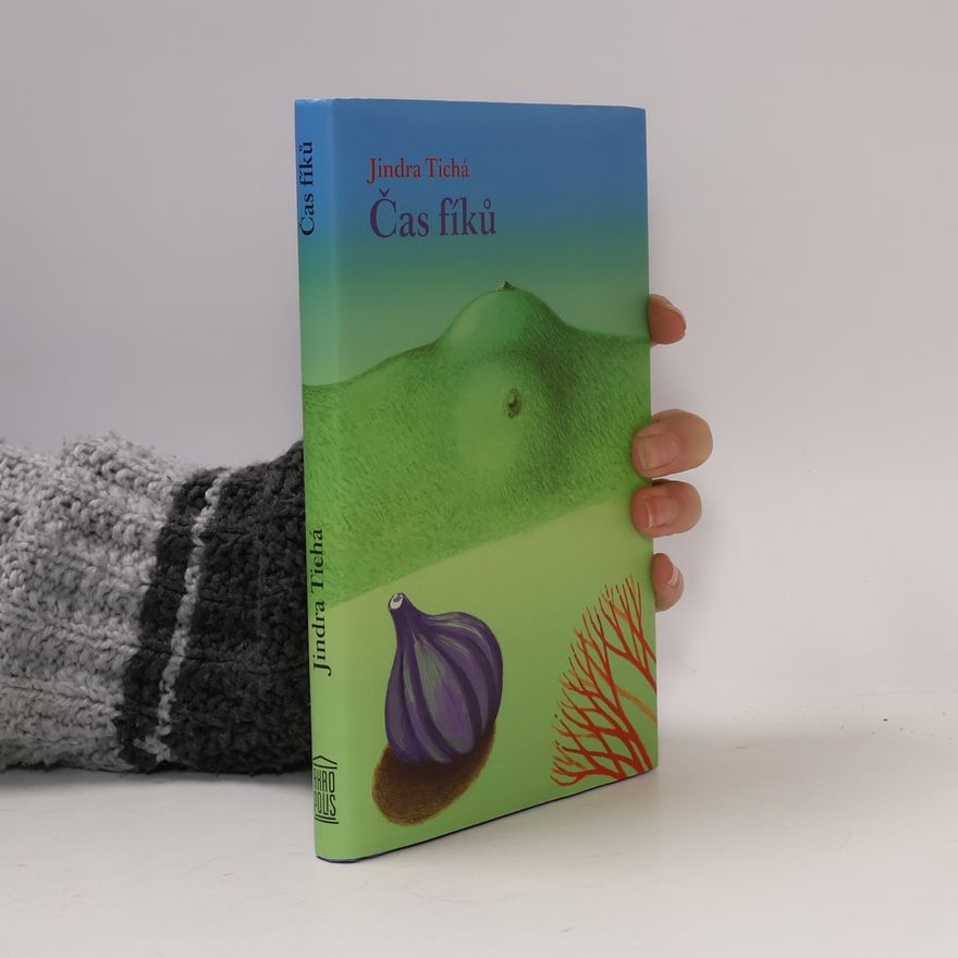 Jindra Tichá Čas fíků