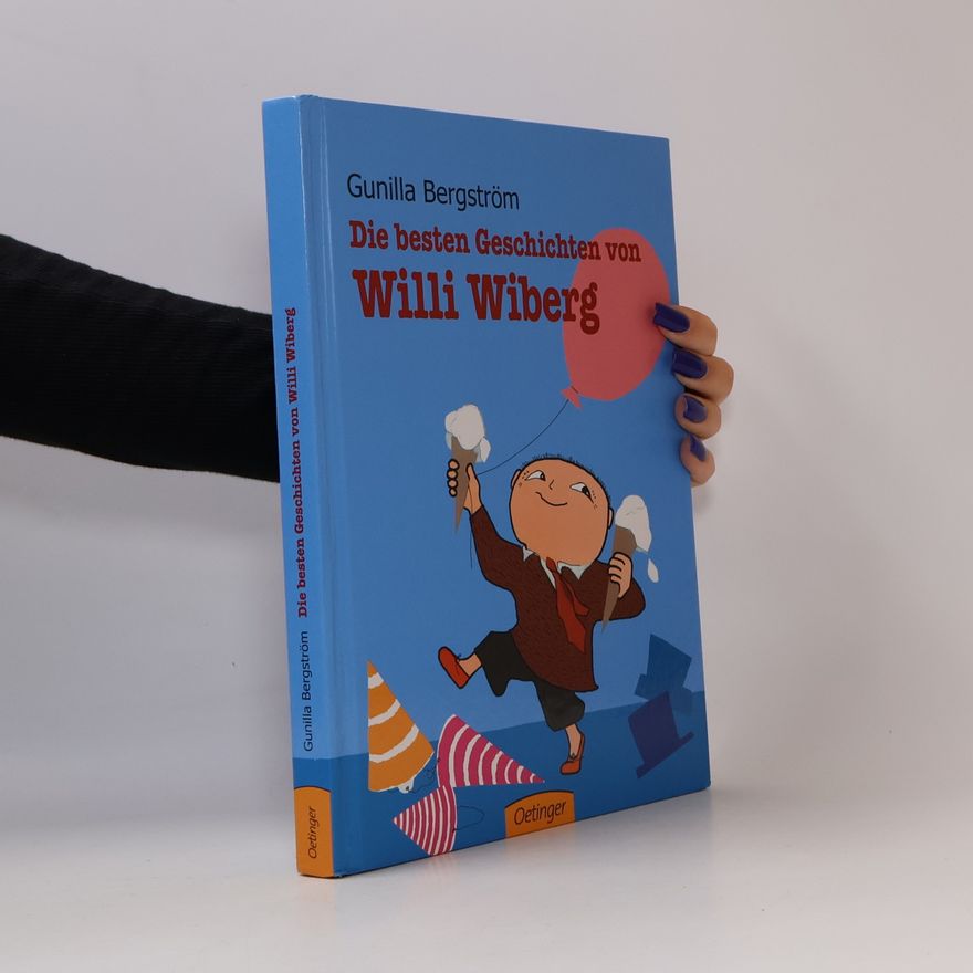 Gunilla Bergström Die besten Geschichten von Willi Wiberg
