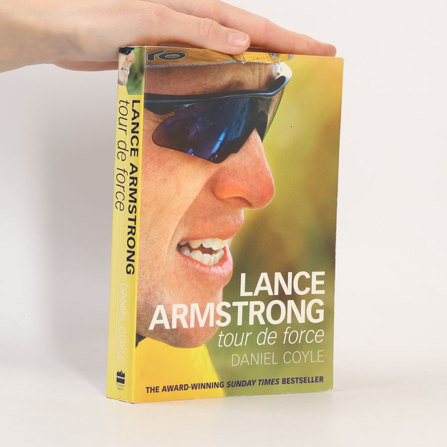 Daniel Coyle Lance Armstrong - tour de force