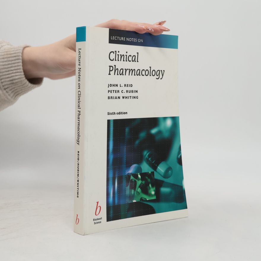 Brian Whiting Lecture Notes on: Clinical Pharmacology - Sixth Edition