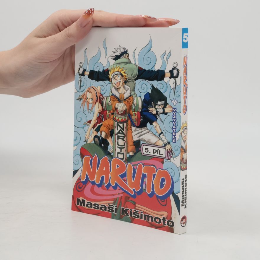 Masashi Kishimoto Vyzyvatelé. Naruto 5. díl