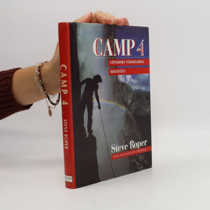 Steve Roper Camp 4 vzpomínky yosemitského skálolezce