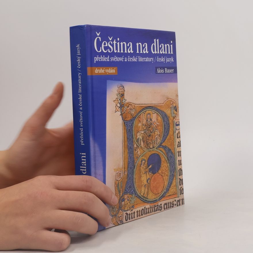 Alois Bauer Čeština na dlani. Přehled světové a české literatury