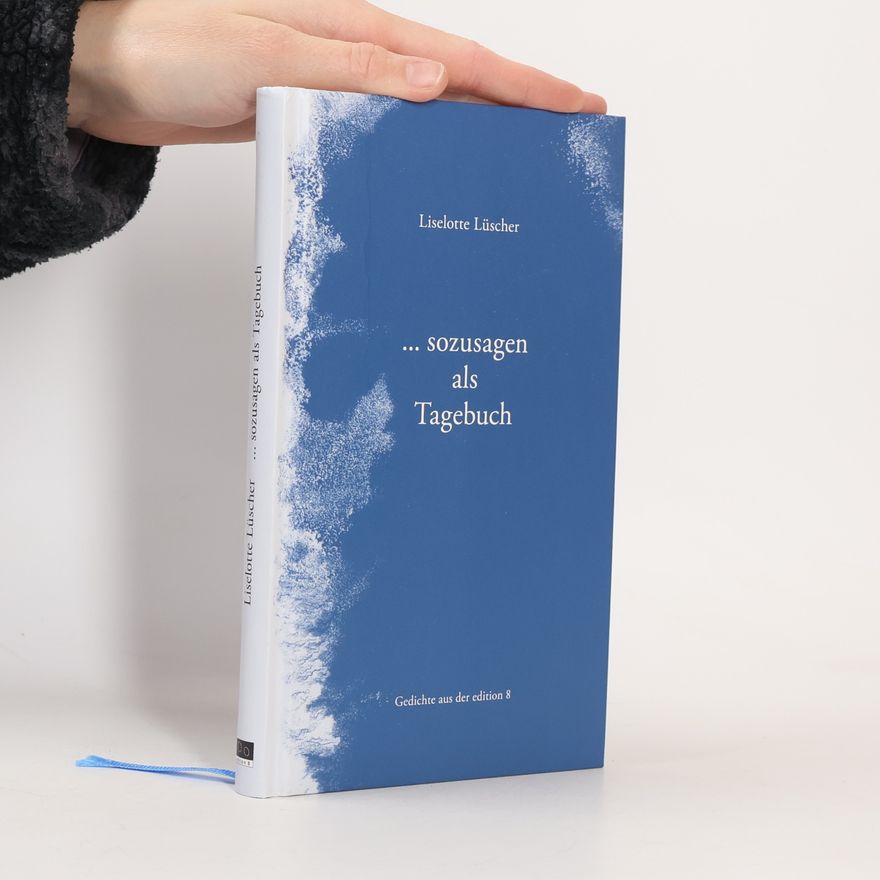 Liselotte Lüscher ...sozusagen ein Tagebuch