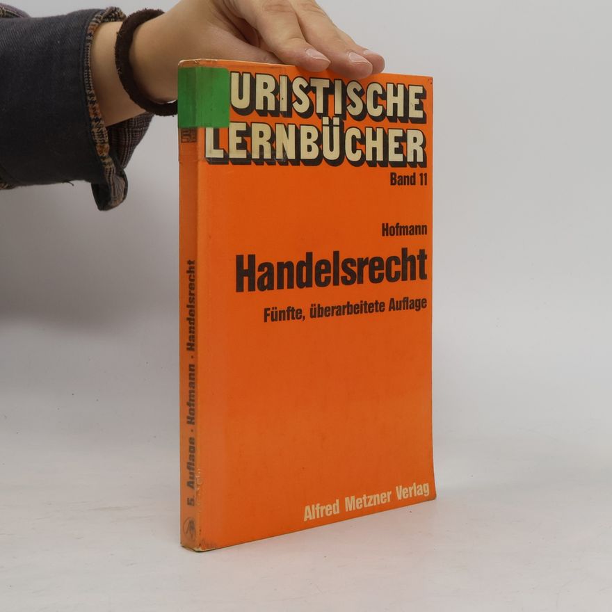 Paul Hofmann Juristische Lernbücher - 11: Handelsrecht - Fünfte, überarbeitete Auflage
